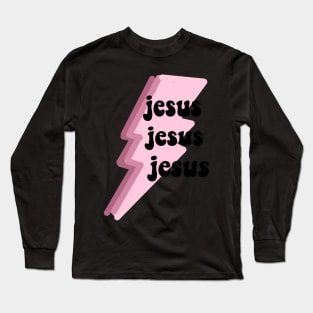 Jesus Jesus Jesus- Rose Long Sleeve T-Shirt